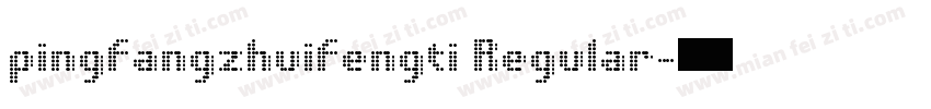 pingfangzhuifengti Regular字体转换